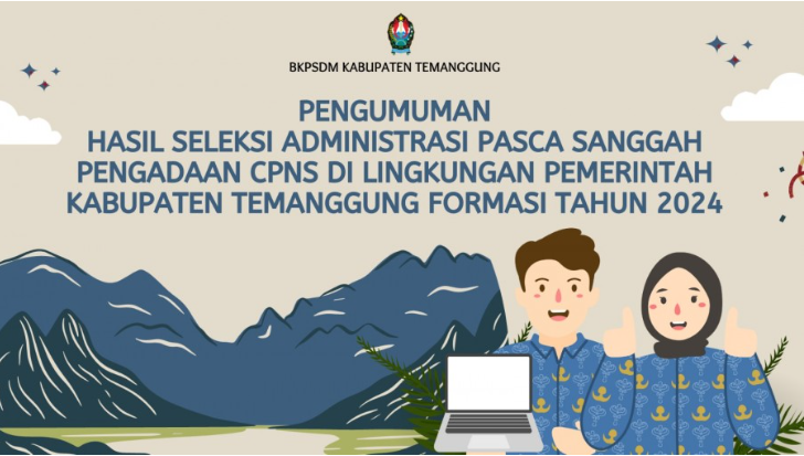 HASIL SELEKSI ADMINISTRASI PASCA SANGGAH PENGADAAN CPNS PEMERINTAH KAB. TEMANGGUNG FORMASI TAHUN 2024