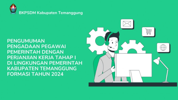 PENGUMUMAN PENGADAAN PEGAWAI PEMERINTAH DENGAN PERJANJIAN KERJA TAHAP I DI LINGKUNGAN PEMERINTAH KABUPATEN TEMANGGUNG FORMASI TAHUN 2024